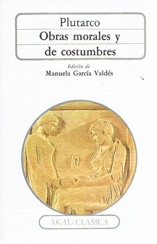 Obras morales y de costumbres: moralia | Plutarco-García Valdés