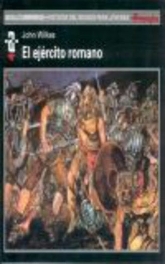 El ejército romano | Wilkes-Tiana Ferrer