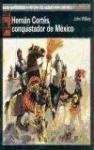Hernán Cortés el Conquistador | John Wilkes