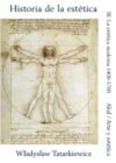 Historia de la estética III: La estética moderna : 1400-1700 | Wladyslaw Tatarkiewicz