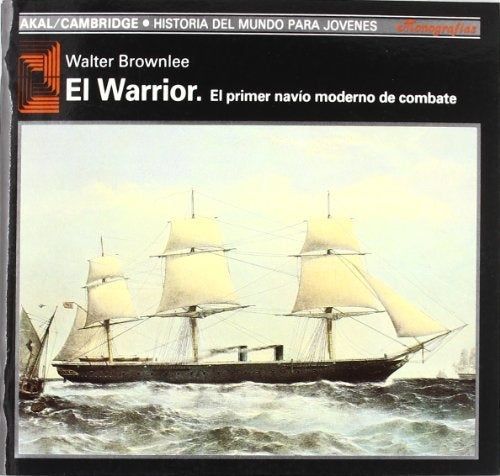 El Warrior: el primer navío moderno de combate | Brownlee-Tiana Ferrer