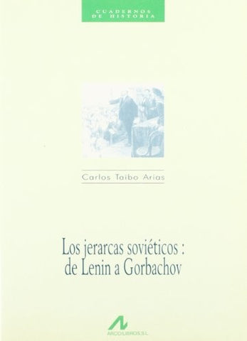 LOS JERARCAS SOVIETICOS: DE LENIN A GORBACHOV.. | Carlos Taibo Arias
