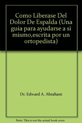 COMO LIBERARSE DEL DOLOR DE ESPALDA | DR. EDUARD  A. ABRAHAM