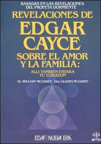 REVELACIONES DE EDGAR CAYCE SOBRE EL AMOR Y LA FAMILIA | Gladys McGarey