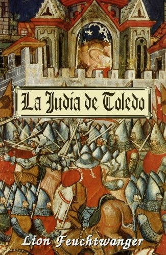 LA JUDIA DE TOLEDO.. | Lion Feuchtwanger