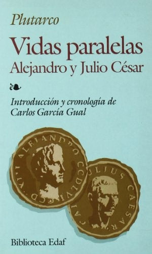 VIDAS PARALELAS. ALEJANDRO Y JULIO CESAR.. | Plutarco