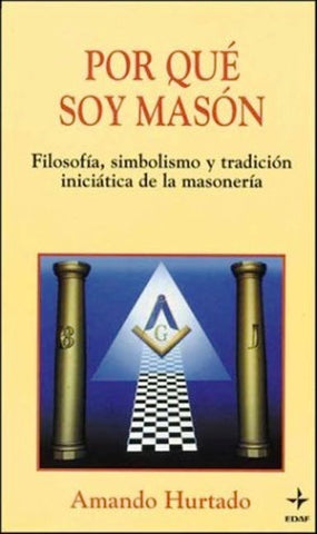 POR QUE SOY MASON  | Amando Hurtado