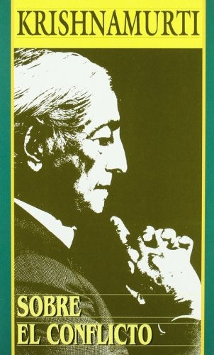 SOBRE EL CONFLICTO | Jiddu Krishnamurti