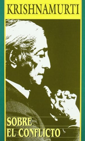 SOBRE EL CONFLICTO | Jiddu Krishnamurti