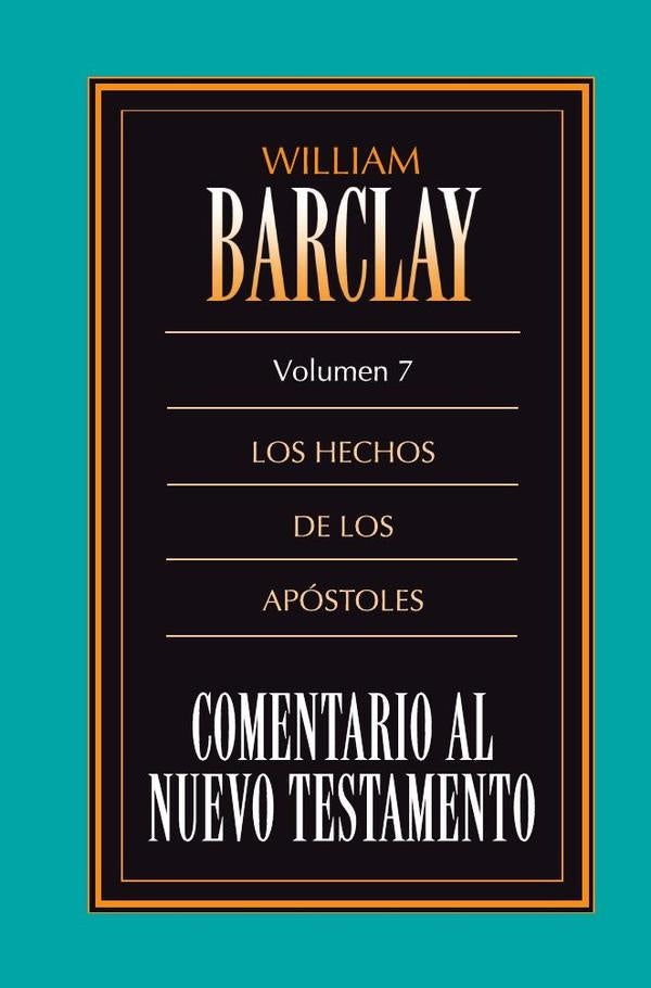 Comentario al N.T. Vol. 07 Hechos | William Barclay