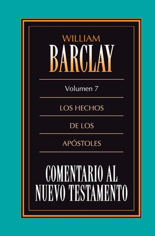 Comentario al N.T. Vol. 07 Hechos | William Barclay