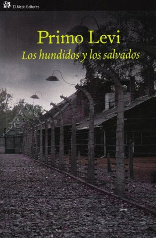 LOS HUNDIDOS Y LOS SALVADOS | Primo Levi