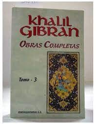 KHALIL GIBRAN - OBRAS COMPLETA TOMO 1,2 Y 3 | Khalil Gibran
