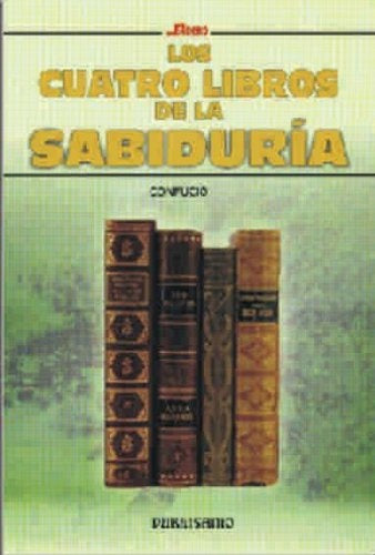 LOS CUATRO LIBROS DE LA SABIDURIA | Confucio