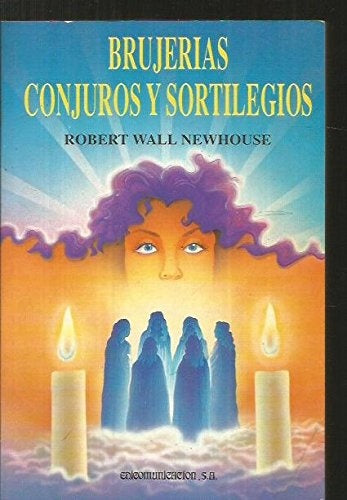 BRUJERIAS, CONJUROS Y SORTILEGIOS | Robert Wall