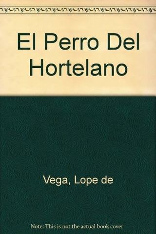 EL PERRO DEL HORTELANO * | Lope De Vega