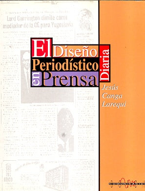 El diseño periodístico en prensa diaria | J. Canga Larequi