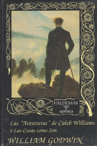 Las aventuras de Caleb Williams o Las cosas como son | William Godwin