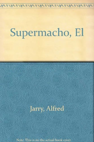El supermacho | Jarry-Armiño