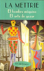 El hombre mÃ¡quina; El arte de gozar | JulienOffrayDeLa Mettrie