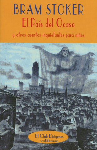 El paÃ­s del ocaso y otros cuentos inquietantes para niÃ±os | Bram Stoker