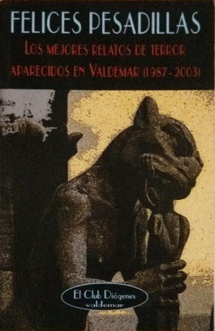 Felices pesadillas : los mejores relatos de terror aparecidos en Valdemar (1987-2003) | Unknown