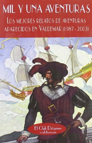 Mil y una aventuras: los mejores relatos de aventuras aparecidos en Valdemar (1987-2003)