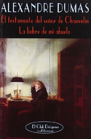 El testamento del señor de Chauvelin ; La liebre de mi abuelo: (mil y un fantasmas) | Dumas, Fernández Alonso de Armiño