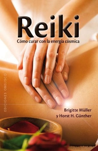 REIKI. COMO CURAR CON LA ENERGIA COSMICA | BRIGITTE MULLER