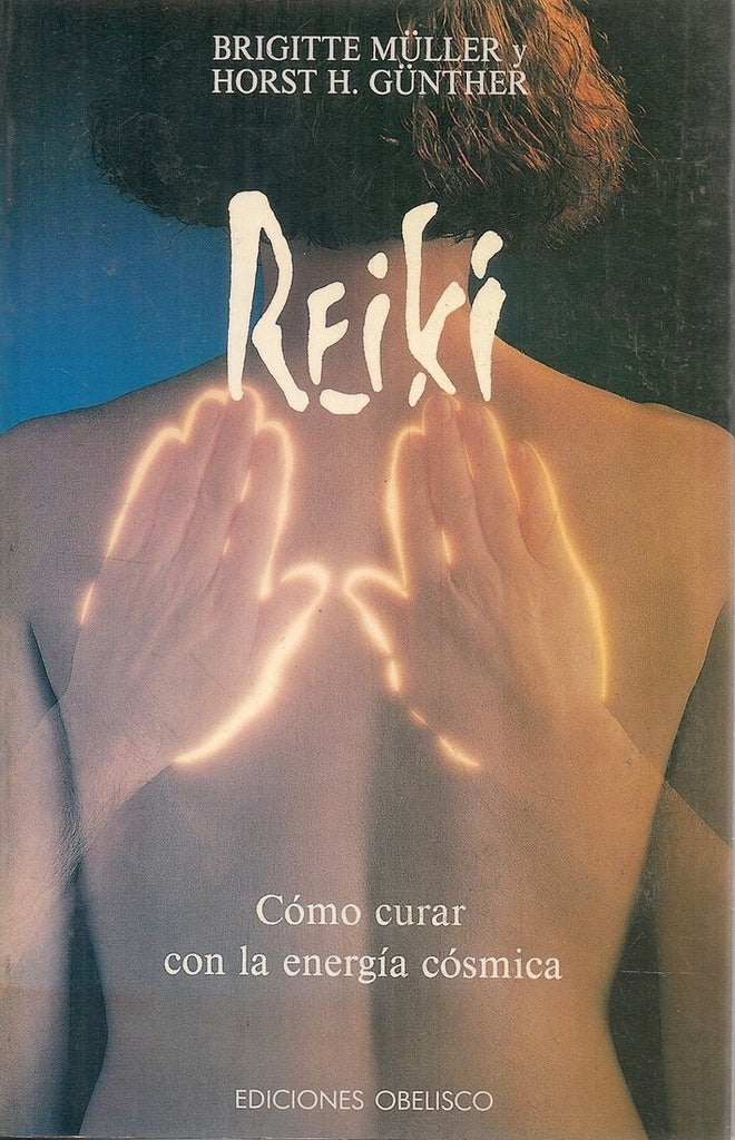 REIKI. COMO CURAR CON LA ENERGIA COSMICA | BRIGITTE MULLER