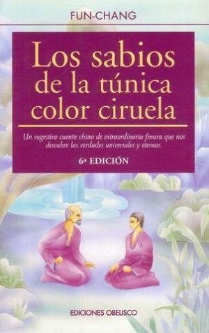Los sabios de la túnica ciruela: un sugestivo cuento chino de extraordinaria finura que nos descubre | Chang-Escrivá de Romaní