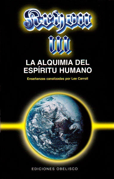 KRYON III. LA ALQUIMIA DEL ESPIRITU HUMANO | Carrol Lee