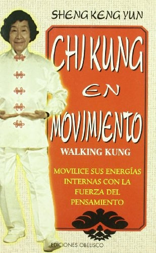 Chi Kung en movimiento/ Chi Kung in movement (Spanish Edition) | S. Keng