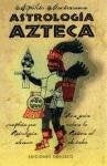 Astrología azteca, una guía completa que coloca la astrología azteca al alcance de todos | Hipólito Moctezuma