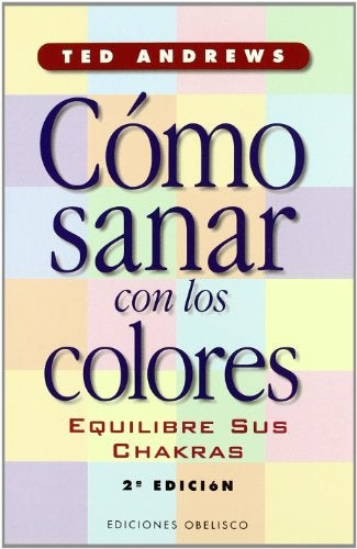 Cómo sanar con los colores: equilibre sus chakras | Andrews-Grian