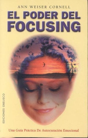 EL PODER DEL FOCUSING | Ann Weiser Cornell