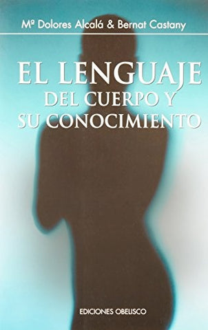 EL LENGUAJE DEL CUERPO Y SU CONOCIMIENTO .. | Mª DOLORES ALCALA