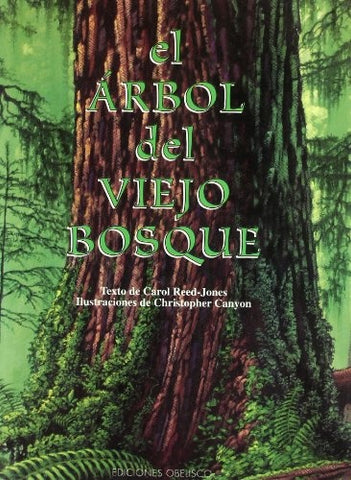 El Arbol Del Viejo Bosque/ The Tree in the Ancient Forest (Spanish Edition) | Carol Reed-Jones