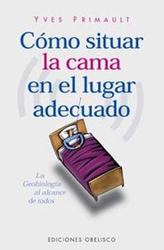 Como Situar La Cama En El Lugar Indicado (Spanish Edition) | Yves Primault