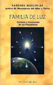 FAMILIA DE LUZ. | Barbara Marciniak