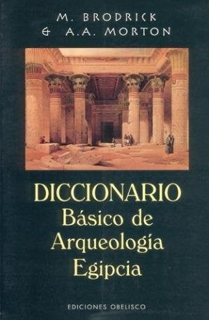 Diccionario Basico De Arqueologia Egipcia (Spanish Edition) | M. Brodrick