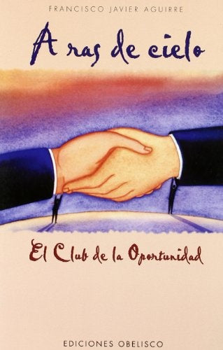 A RAS DE CIELO: EL CLUB DE LA OPORTUNIDAD | Francisco Javier Aguirre