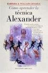 Cómo aprender la técnica alexander: el método sencillo y práctico para mejorar la facilidad y la lib | Conable-Conable-Ornellas Radziwill