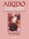 Aikido completo: la guía completa al camino de la armonía | Suenaka-Watson-Ornellas Radziwill