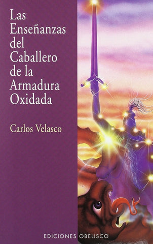 ENSENANZAS DEL CABALLERO DE LA ARMADURA OXIDADA (AUT) | Carlos Velasco