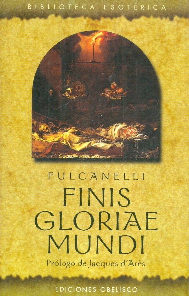 Finis Gloriae Mundi/Finis Gloriae Mundi (Spanish Edition) | Fulcanelli Fulcanelli