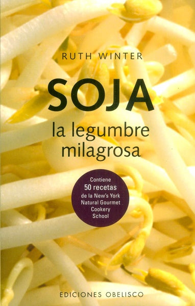 Soja, LA Legumbre Milagrosa / Super Soy: the Miracle Bean (Salud Y Vida Natural / Natural Health and | Ruth Winter
