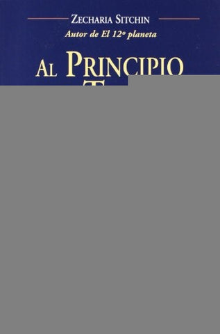Al Principio de los Tiempos (The Earth Chronicles, 5) | Zecharia Sitchin