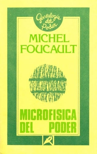 MICROFÍSICA DEL PODER. T1 | Michel Foucault