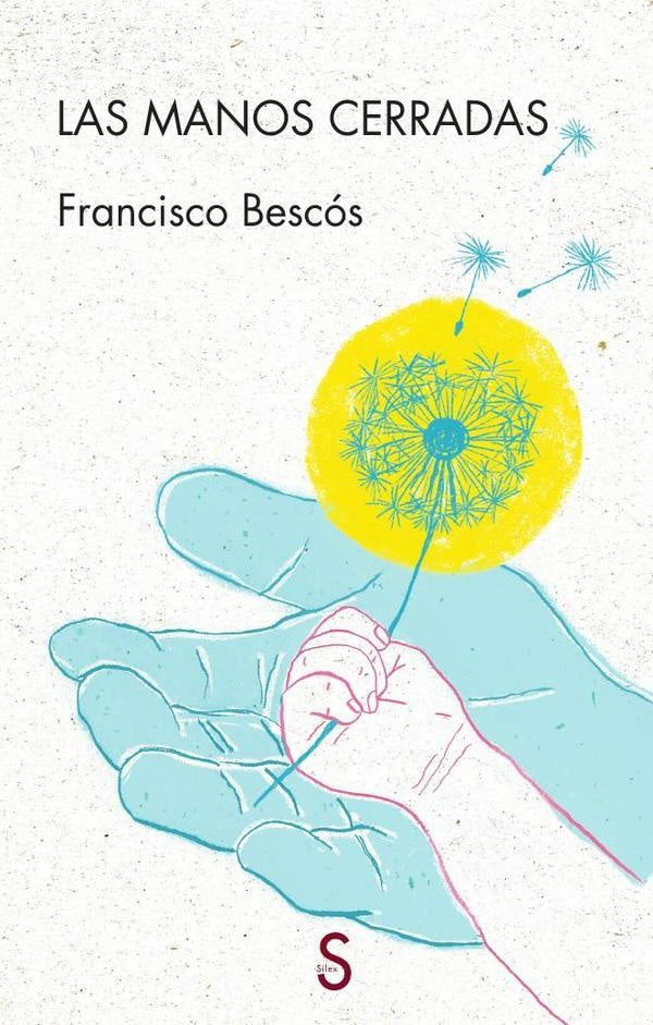 Las manos cerradas | Francisco Bescós
